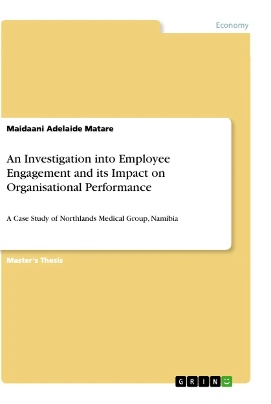 An Investigation into Employee Engagement and its Impact on Organisational Performance: A Case Study of Northlands Medical Group, Namibia