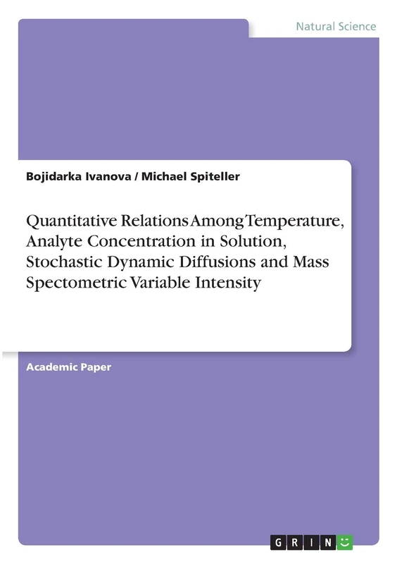 Quantitative Relations Among Temperature, Analyte Concentration in Solution, Stochastic Dynamic Diffusions and Mass Spectometric Variable Intensity - Image 1