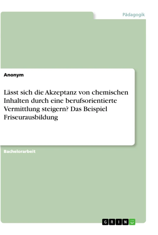 Lässt sich die Akzeptanz von chemischen Inhalten durch eine berufsorientierte Vermittlung steigern? Das Beispiel Friseurausbildung