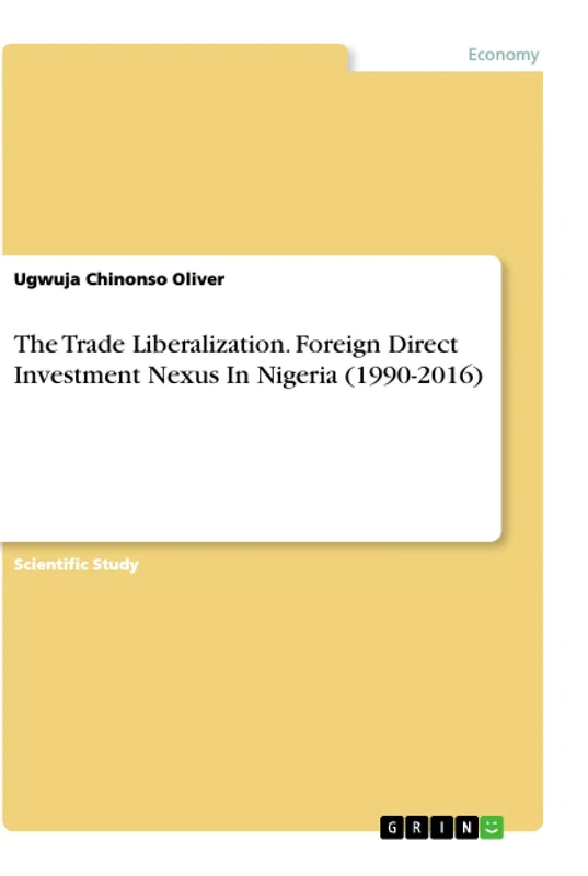 The Trade Liberalization. Foreign Direct Investment Nexus In Nigeria (1990-2016)