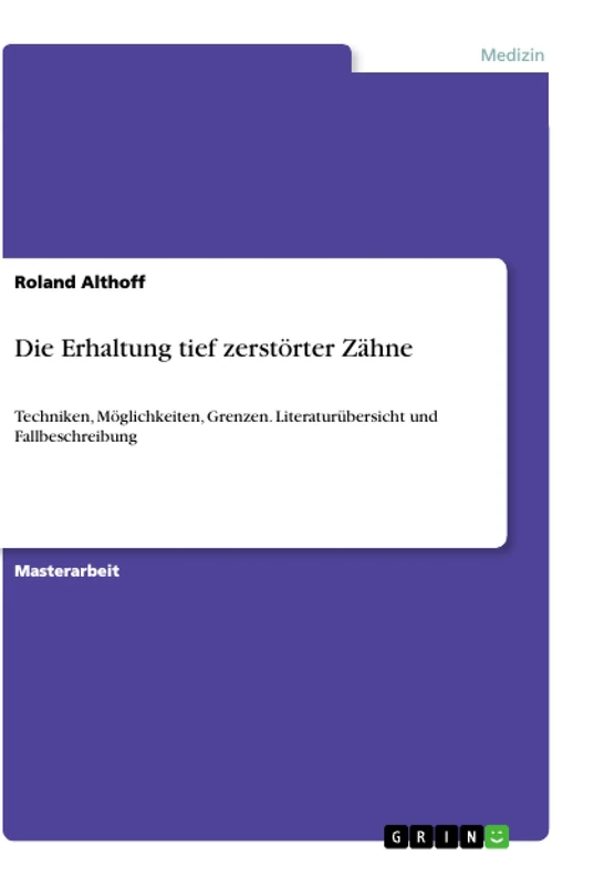 Die Erhaltung tief zerstörter Zähne: Techniken, Möglichkeiten, Grenzen. Literaturübersicht und Fallbeschreibung