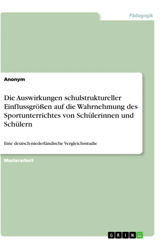 Die Auswirkungen schulstruktureller Einflussgrößen auf die Wahrnehmung des Sportunterrichtes von Schülerinnen und Schülern: Eine deutsch-niederländische Vergleichsstudie