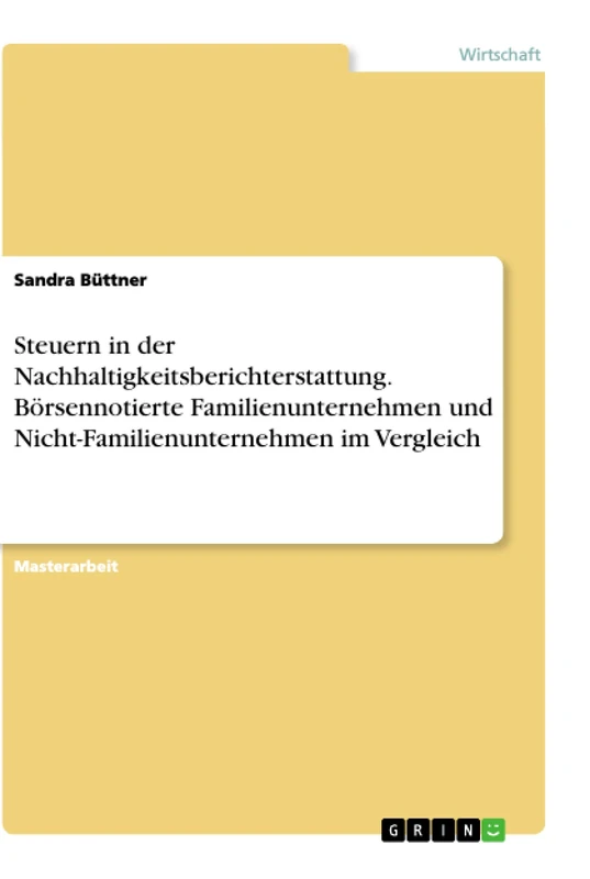 Steuern in der Nachhaltigkeitsberichterstattung. Börsennotierte Familienunternehmen und Nicht-Familienunternehmen im Vergleich