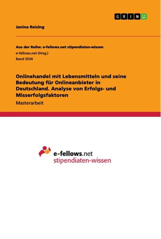 Onlinehandel mit Lebensmitteln und seine Bedeutung für Onlineanbieter in Deutschland. Analyse von Erfolgs- und Misserfolgsfaktoren