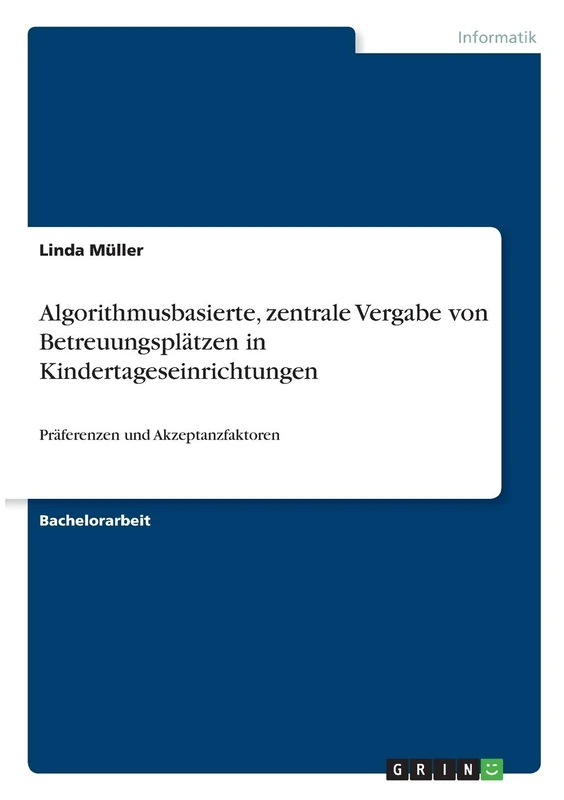 GRIN Verlag - Algorithmusbasierte Vergabe von Betreuungsplaetzen