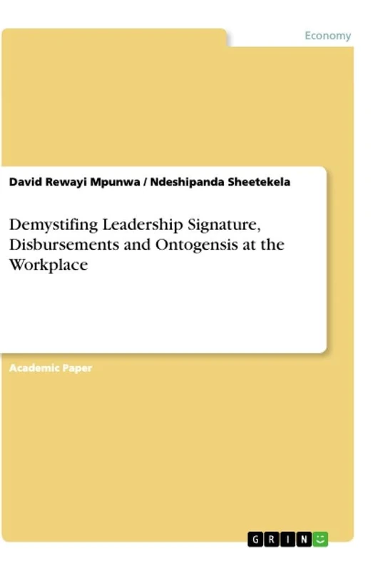 Demystifing Leadership Signature, Disbursements and Ontogensis at the Workplace