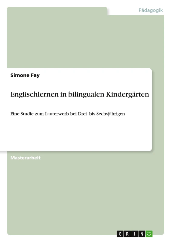 Englischlernen in bilingualen Kindergärten: Eine Studie zum Lauterwerb bei Drei- bis Sechsjährigen