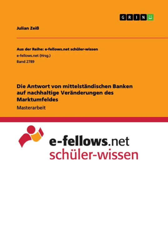 Die Antwort von mittelständischen Banken auf nachhaltige Veränderungen des Marktumfeldes