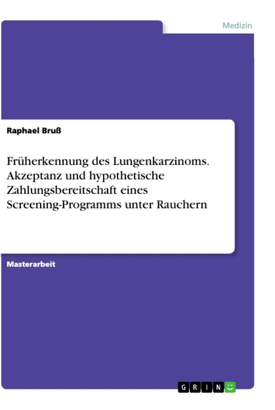 Früherkennung des Lungenkarzinoms. Akzeptanz und hypothetische Zahlungsbereitschaft eines Screening-Programms unter Rauchern
