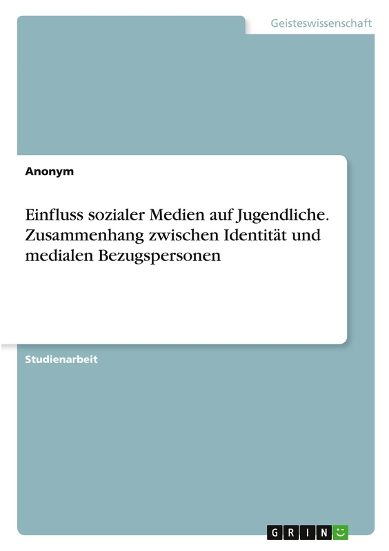 Einfluss sozialer Medien auf Jugendliche. Zusammenhang zwischen Identität und medialen Bezugspersonen - Image 1