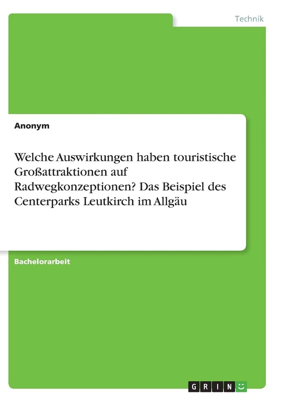 Welche Auswirkungen haben touristische Großattraktionen auf Radwegkonzeptionen? Das Beispiel des Centerparks Leutkirch im Allgäu - Image 1