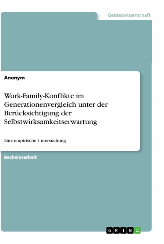 Work-Family-Konflikte im Generationenvergleich unter der Berücksichtigung der Selbstwirksamkeitserwartung: Eine empirische Untersuchung
