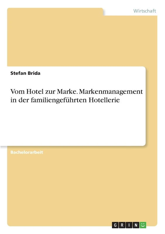 Vom Hotel zur Marke. Markenmanagement in der familiengeführten Hotellerie