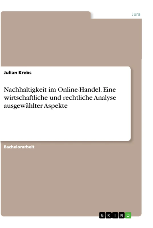 Nachhaltigkeit im Online-Handel. Eine wirtschaftliche und rechtliche Analyse ausgewählter Aspekte