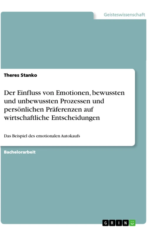 Der Einfluss von Emotionen, bewussten und unbewussten Prozessen und persönlichen Präferenzen auf wirtschaftliche Entscheidungen: Das Beispiel des emotionalen Autokaufs - Image 1