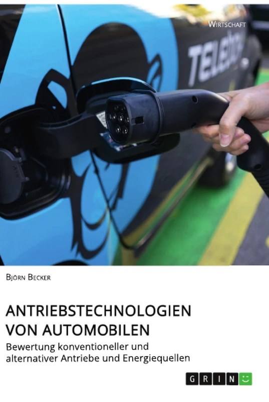 Antriebstechnologien von Automobilen. Bewertung konventioneller und alternativer Antriebe und Energiequellen - Image 1