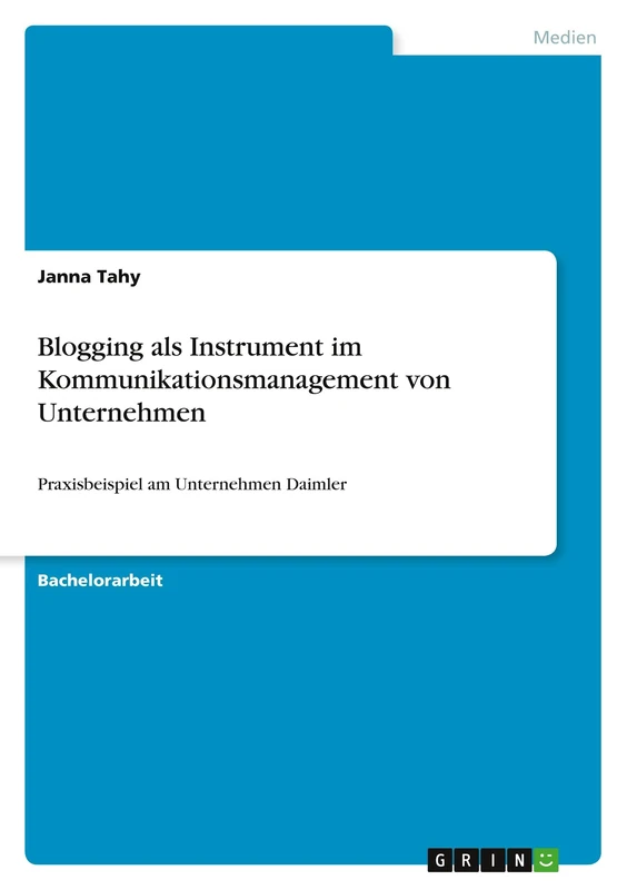 Blogging als Instrument im Kommunikationsmanagement von Unternehmen: Praxisbeispiel am Unternehmen Daimler