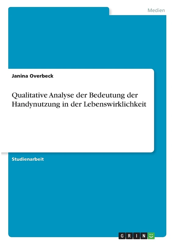 Qualitative Analyse der Bedeutung der Handynutzung in der Lebenswirklichkeit - Image 1