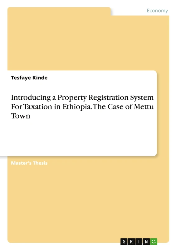 Introducing a Property Registration System For Taxation in Ethiopia. The Case of Mettu Town