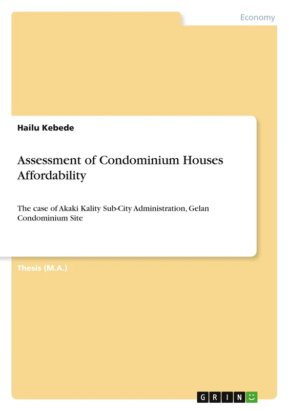 Assessment of Condominium Houses Affordability: The case of Akaki Kality Sub-City Administration, Gelan Condominium Site