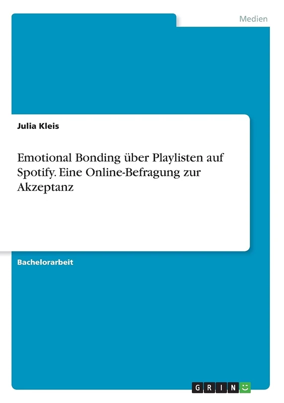 Emotional Bonding über Playlisten auf Spotify. Eine Online-Befragung zur Akzeptanz