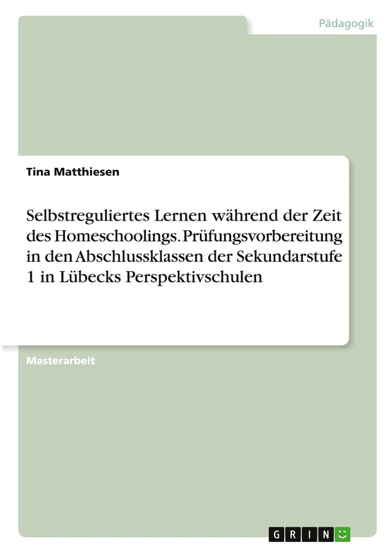 Selbstreguliertes Lernen während der Zeit des Homeschoolings. Prüfungsvorbereitung in den Abschlussklassen der Sekundarstufe 1 in Lübecks Perspektivschulen - Image 1