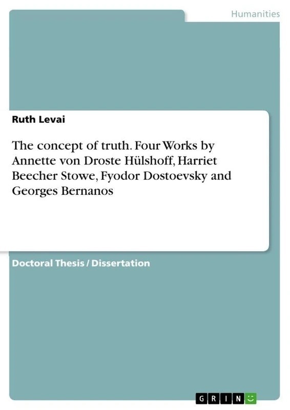 The concept of truth. Four Works by Annette von Droste Hülshoff, Harriet Beecher Stowe, Fyodor Dostoevsky and Georges Bernanos - Image 1