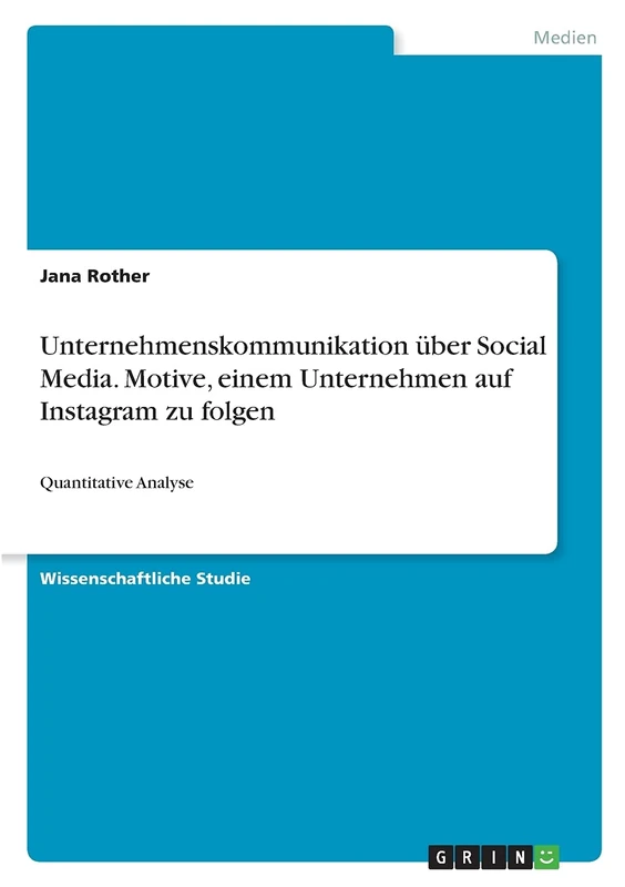 Unternehmenskommunikation über Social Media. Motive, einem Unternehmen auf Instagram zu folgen: Quantitative Analyse