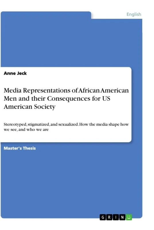 Media Representations of African American Men and their Consequences for US American Society: Stereotyped, stigmatized, and sexualized. How the media shape how we see, and who we are - Image 1