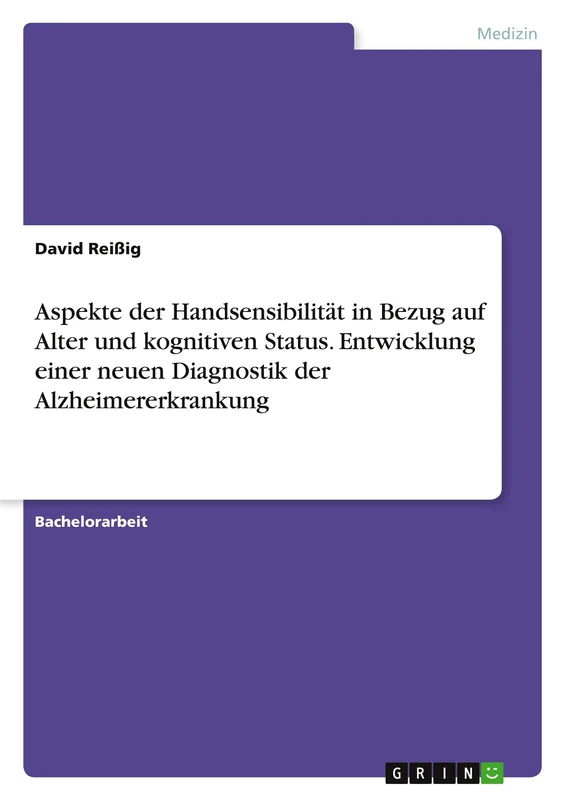 Aspekte der Handsensibilität in Bezug auf Alter und kognitiven Status. Entwicklung einer neuen Diagnostik der Alzheimererkrankung - Image 1