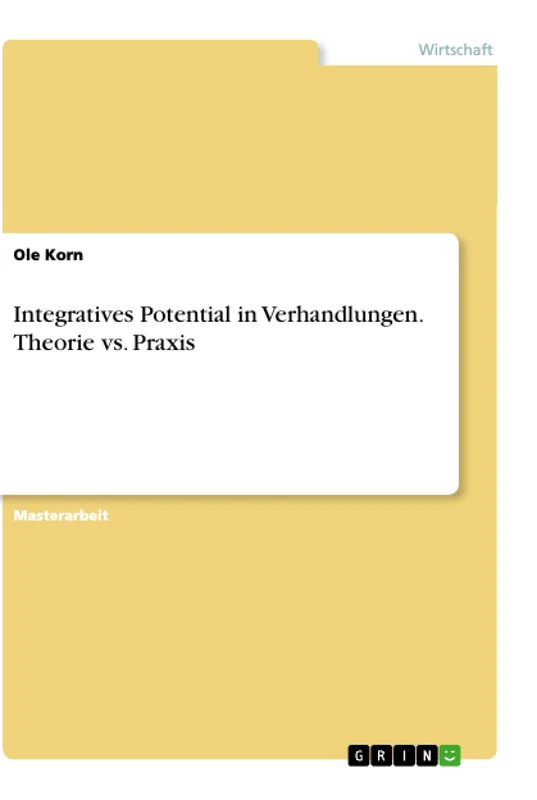 Integratives Potential in Verhandlungen. Theorie vs. Praxis