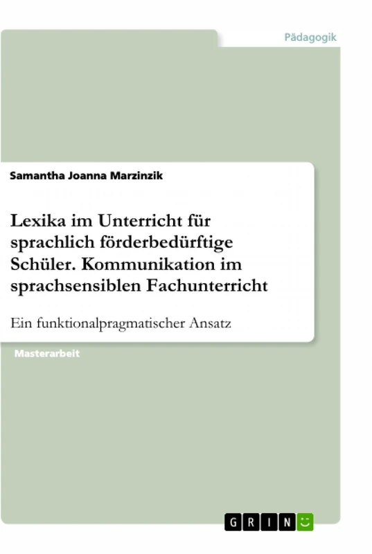 Lexika im Unterricht für sprachlich förderbedürftige Schüler. Kommunikation im sprachsensiblen Fachunterricht: Ein funktionalpragmatischer Ansatz