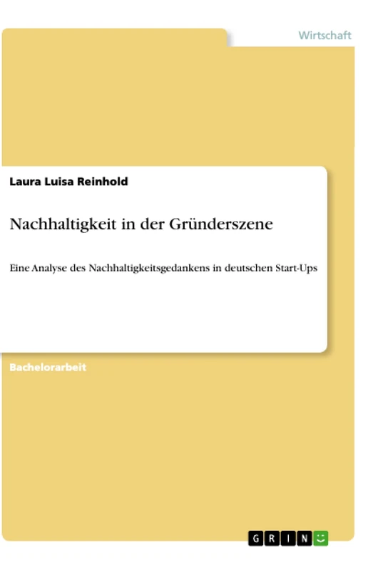 Nachhaltigkeit in der Gründerszene: Eine Analyse des Nachhaltigkeitsgedankens in deutschen Start-Ups