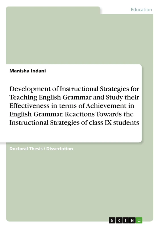 Development of Instructional Strategies for Teaching English Grammar and Study their Effectiveness in terms of Achievement in English Grammar. ... Instructional Strategies of class IX students