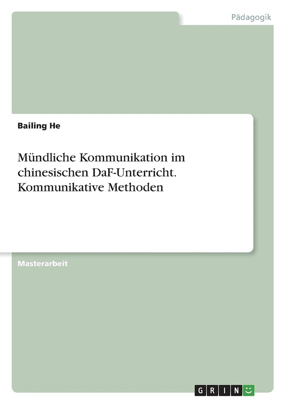 Mündliche Kommunikation im chinesischen DaF-Unterricht. Kommunikative Methoden