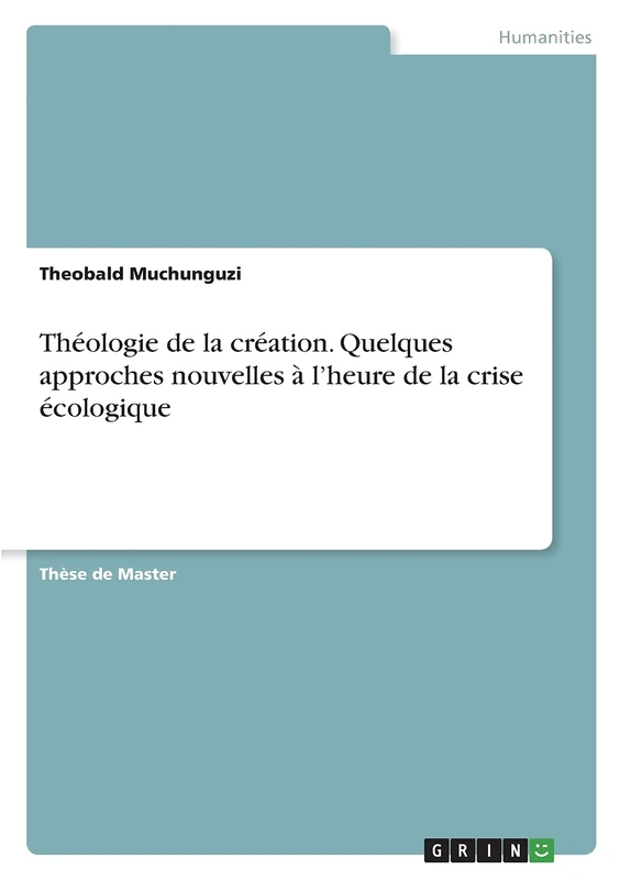 Théologie de la création. Quelques approches nouvelles à l'heure de la crise écologique