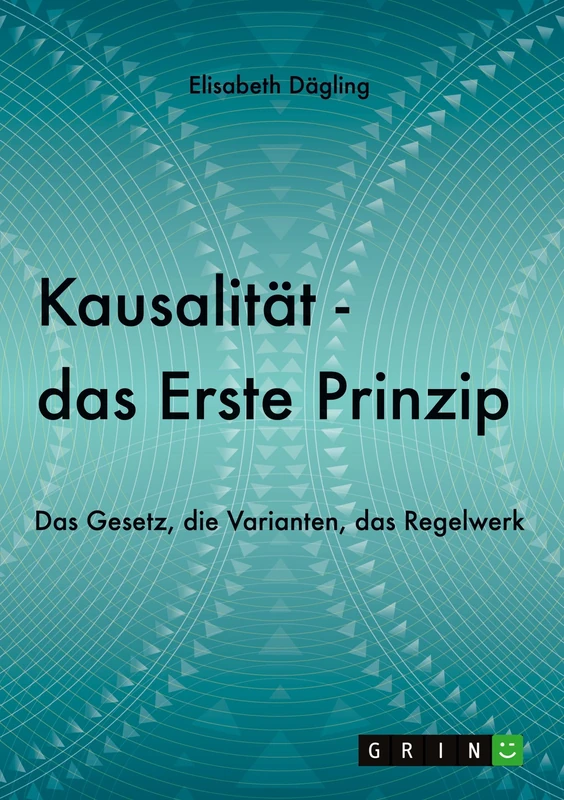 Kausalität - Das Erste Prinzip: Das Gesetz, die Varianten, das Regelwerk - Image 1