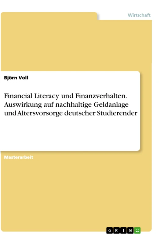 Financial Literacy und Finanzverhalten. Auswirkung auf nachhaltige Geldanlage und Altersvorsorge deutscher Studierender