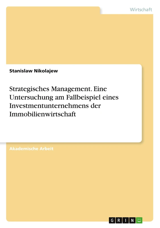 Strategisches Management. Eine Untersuchung am Fallbeispiel eines Investmentunternehmens der Immobilienwirtschaft - Image 1