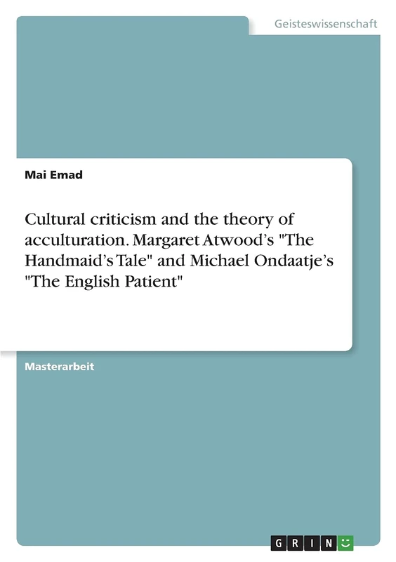 Cultural criticism and the theory of acculturation. Margaret Atwood's "The Handmaid's Tale" and Michael Ondaatje's "The English Patient" - Image 1