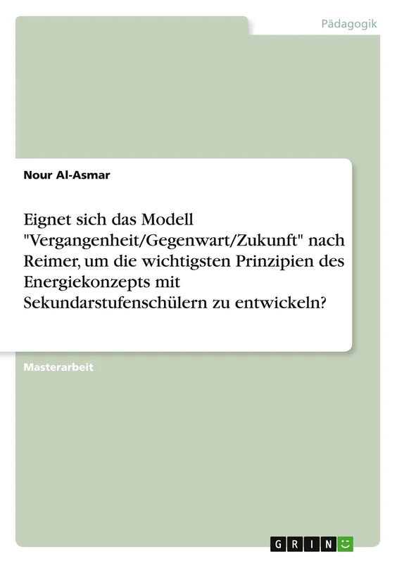 Eignet sich das Modell "Vergangenheit/Gegenwart/Zukunft" nach Reimer, um die wichtigsten Prinzipien des Energiekonzepts mit Sekundarstufenschülern zu entwickeln?