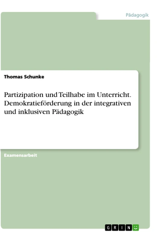 Partizipation und Teilhabe im Unterricht. Demokratieförderung in der integrativen und inklusiven Pädagogik