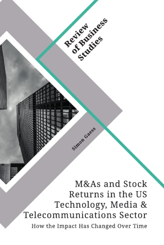 Mergers & Acquisitions and Stock Returns in the US Technology, Media & Telecommunications Sector. How the Impact Has Changed Over Time