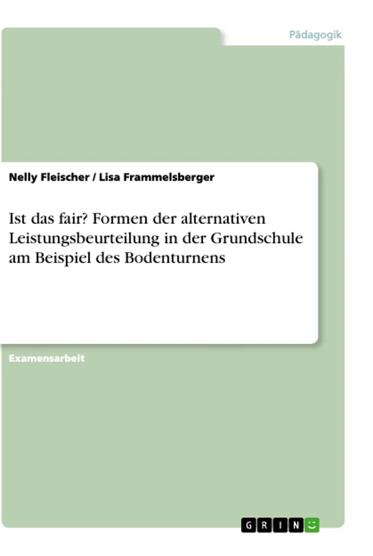 Ist das fair? Formen der alternativen Leistungsbeurteilung in der Grundschule am Beispiel des Bodenturnens