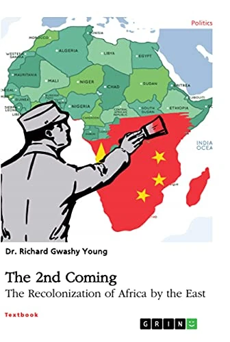 The 2nd Coming. The Recolonization of Africa by the East