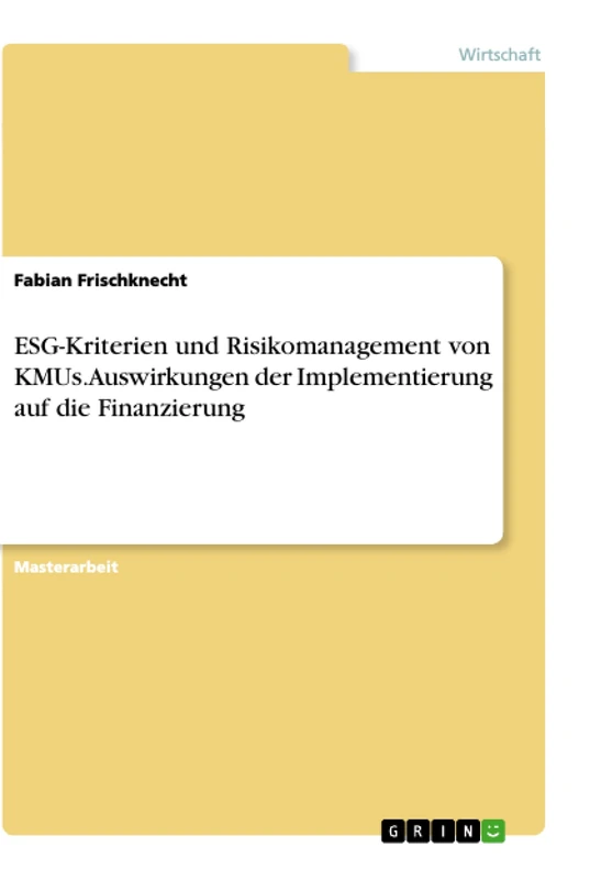 ESG-Kriterien und Risikomanagement von KMUs. Auswirkungen der Implementierung auf die Finanzierung