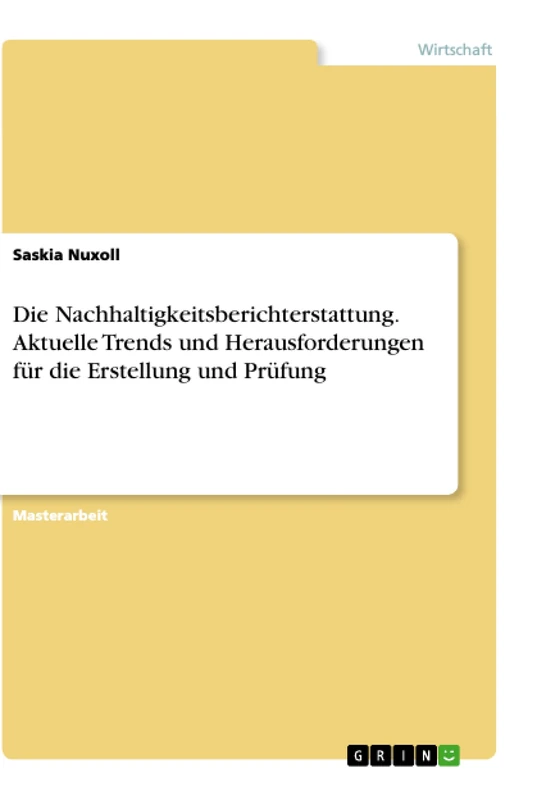 Die Nachhaltigkeitsberichterstattung. Aktuelle Trends und Herausforderungen für die Erstellung und Prüfung