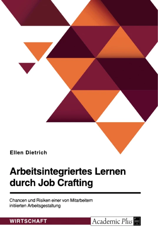 Arbeitsintegriertes Lernen durch Job Crafting. Chancen und Risiken einer von Mitarbeitern initiierten Arbeitsgestaltung - Image 1