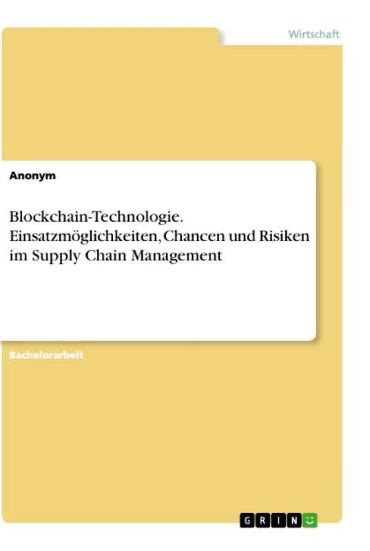 Blockchain-Technologie. Einsatzmöglichkeiten, Chancen und Risiken im Supply Chain Management - Image 1