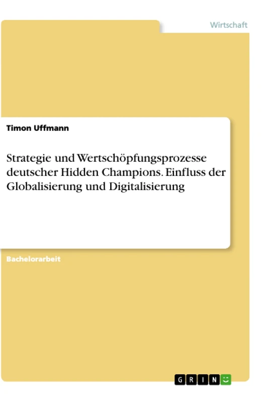 Strategie und Wertschöpfungsprozesse deutscher Hidden Champions. Einfluss der Globalisierung und Digitalisierung - Image 1